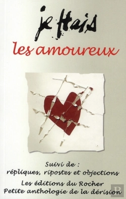 Bertrand.pt - Je Hais Les Amoureux ; Répliques, Ripostes Et Objections