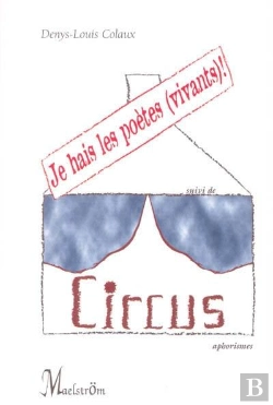 Bertrand.pt - Je Hais Les Poetes (Vivants) ! : Recueil D'Aphorismes, Apophtegmes, Mensonges, Experimentations Verb