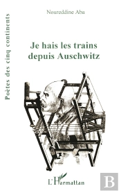 Je Hais Les Trains Depuis Auschwitz