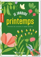 Je Jardine Au Printemps : Travaux De Saison Et Bons Gestes