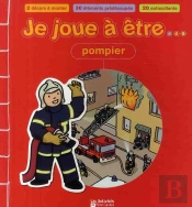 Je Joue À Être... Pompier