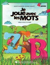 Je Joue Avec Les Mots, 4eme Annee. Edition Revue Et Corrigee