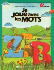 Je Joue Avec Les Mots, 6eme Annee