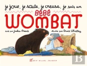 Je Joue, Je Saute, Je Creuse, Je Suis Un Bébé Wombat