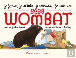 Bertrand.pt - Je Joue, Je Saute, Je Creuse, Je Suis Un Bébé Wombat