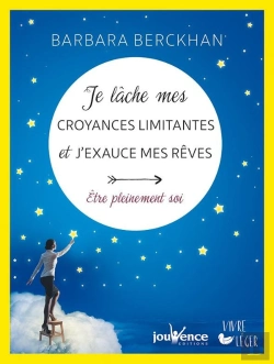 Bertrand.pt - Je Lâche Mes Croyances Limitantes Et J'Exauce Mes Rêves ; Être Pleinement Soi