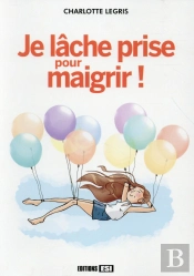 Je Lache Prise Pour Maigrir !