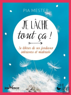 Bertrand.pt - Je Lâche Tout Ça ! Se Libérer De Ses Fardeaux Intérieurs Et Extérieurs