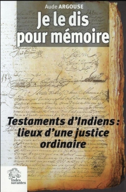 Bertrand.pt - Je Le Dis Pour Mémoire : Testaments D'Indiens. Lieux D'Une Justice Ordinaire