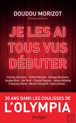 Bertrand.pt - Je Les Ai Tous Vus Débuter ; Ma Vie Dans Les Coulisses De L'Olympia