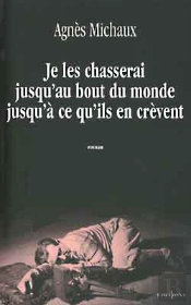 Je Les Chasserai Jusqu'Au Bout Du Monde