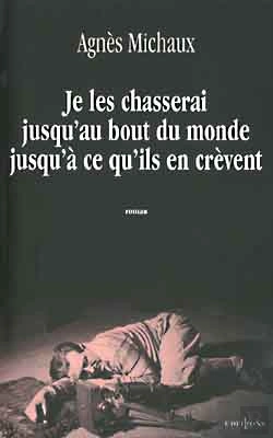 Bertrand.pt - Je Les Chasserai Jusqu'Au Bout Du Monde