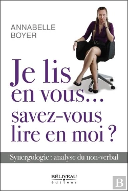 Bertrand.pt - Je Lis En Vous... Savez-Vous Lire En Moi ? Synergologie : Analyse Du Non-Verbal