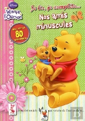 Je Lis, Je Complète Nos Amis Minuscules ; Winnie L'Ourson