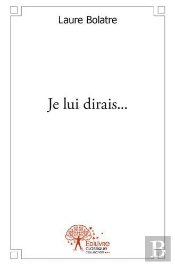 Je Lui Dirais...