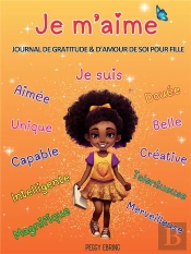 Je M'Aime : Journal De Gratitude Et D'Amour De Soi Pour Fille Afro