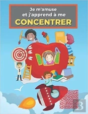 'Je M'Amuse Et J'Apprend A Me Concentrer' - Coloriages  Mots Meles  Sodoku & Labyrinthes