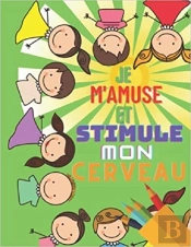 Je M'Amuse Et Je Stimule Mon Cerveau - Cahier De Vacance Ou De Voyage