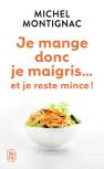 Je Mange Donc, Je Maigris... Et Je Reste Mince !