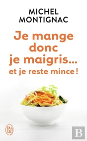 Je Mange Donc, Je Maigris... Et Je Reste Mince !