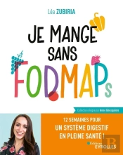 Je Mange Sans Fodmaps ; 12 Semaines Pour Un Système Digestif En Pleine Santé !