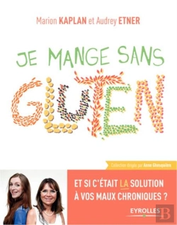 Bertrand.pt - Je Mange Sans Gluten ; Et Si C'Était La Solution À Vos Maux Chroniques ?