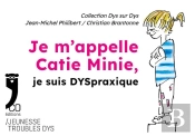 Je M'Appelle Catie Minie, Je Suis Dyspraxique