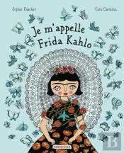 Je M'Appelle Frida Kahlo