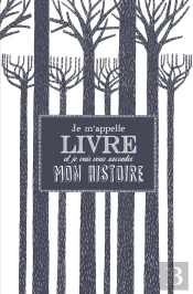 Je M'Appelle Livre... Et Je Vais Vous Raconter Mon Histoire