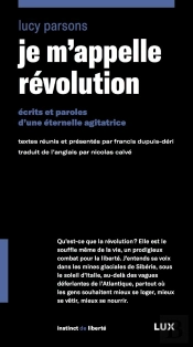 Je M'Appelle Révolution : Écrits Et Paroles D'Une Éternelle Agitatrice