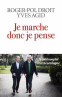 Je Marche Donc Je Pense : Le Philosophe Et Le Neurologue