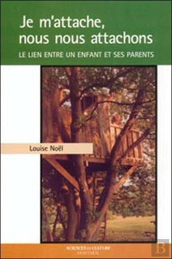 Bertrand.pt - Je M'Attache, Nous Nous Attachons ; Le Lien Entre Un Enfant Et Ses Parents