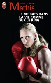 Je Me Bats Dans La Vie Comme Sur Le Ring