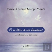 Je Me Libere De Mes Dependances Developpement Personnel