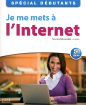 Je Me Mets À L'Internet ; Spécial Débutants (5e Édition)