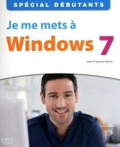 Je Me Mets À Windows 7 ; Spécial Débutants