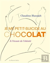 Je Me Petit-Suicide Au Chocolat : À L'Écoute De L'Obésité