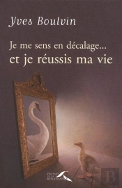 Je Me Sens En Décalage... Et Je Réussis Ma Vie