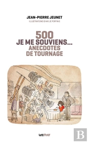 Je Me Souviens... 500 Anecdotes De Tournage