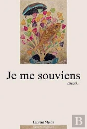 Je Me Souviens... Aussi