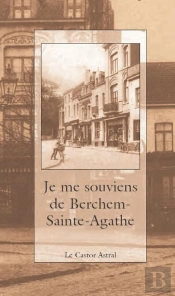 Je Me Souviens De Berchem-Sainte-Agathe