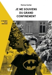 Je Me Souviens Du Grand Confinement ; Le Masque Et Le Pangolin