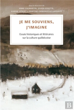 Bertrand.pt - Je Me Souviens, J'Imagine - Essais Historiques Et Litteraires Sur La Culture Quebecoise