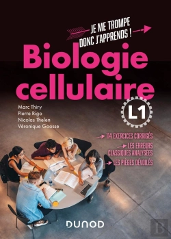 Bertrand.pt - Je Me Trompe, Donc J'Apprends ! : Biologie Cellulaire ; L1 ; 114 Exercices Corrigés, Les Erreurs Classiques Analysées, Les Pièges Dévoilés