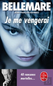 Je Me Vengerai : 40 Rancunes Mortelles