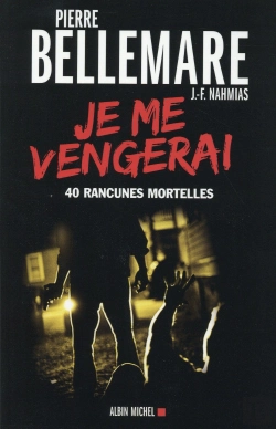 Bertrand.pt - Je Me Vengerai ; 40 Rancunes Mortelles