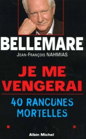 Je Me Vengerai ; 40 Rancunes Mortelles