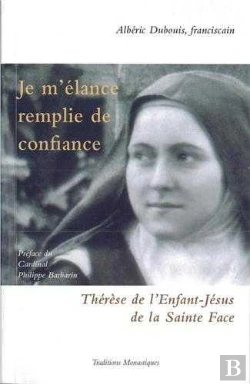 Bertrand.pt - Je M'Élance Avec Confiance ; Thérèse De L'Enfant-Jésus De La Sainte Face