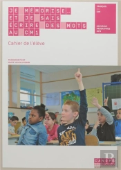 Je Mémorise... Et Je Sais Écrire Des Mots Au Cm1 ; Cahier De L'Élève