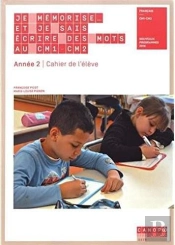 Je Mémorise... Et Je Sais Écrire Des Mots Au Cm1/Cm2 ; Année 2 ; Cahier De L'Élève